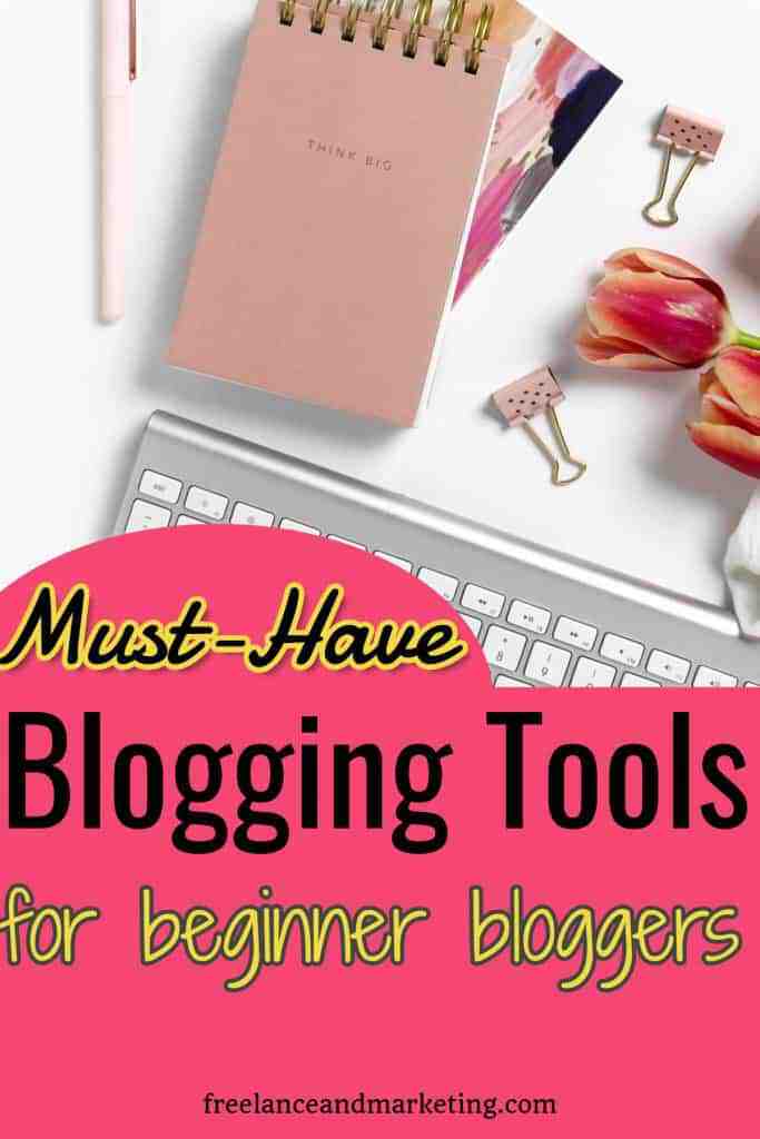 a Pinterest pin for must have blogging tools for beginner bloggers 