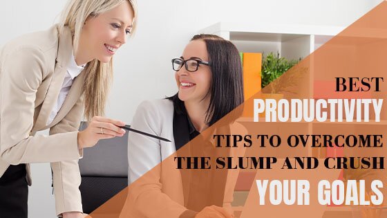 Best productivity tips to overcome the slump and crush your goals