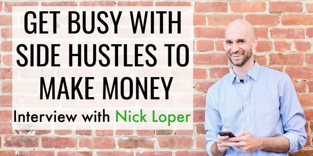 Experiment with side hustles to make money: interview with veteran side hustler Nick Loper